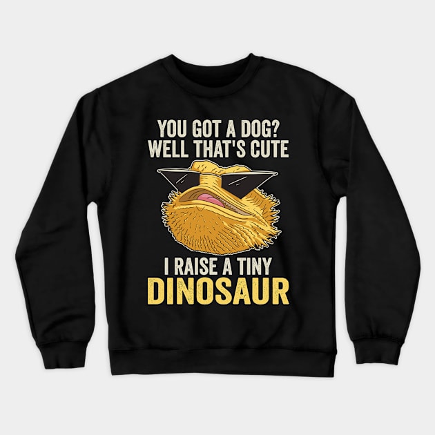 I Raise A Tiny Dinosaur Funny Bearded Dragon Crewneck Sweatshirt by Visual Vibes